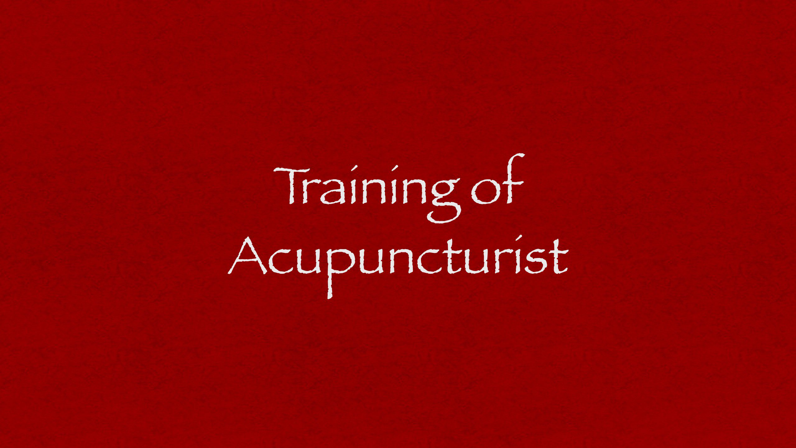 Training of Acupuncturist